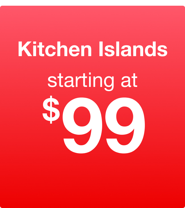 Kitchen Islands starting at $99