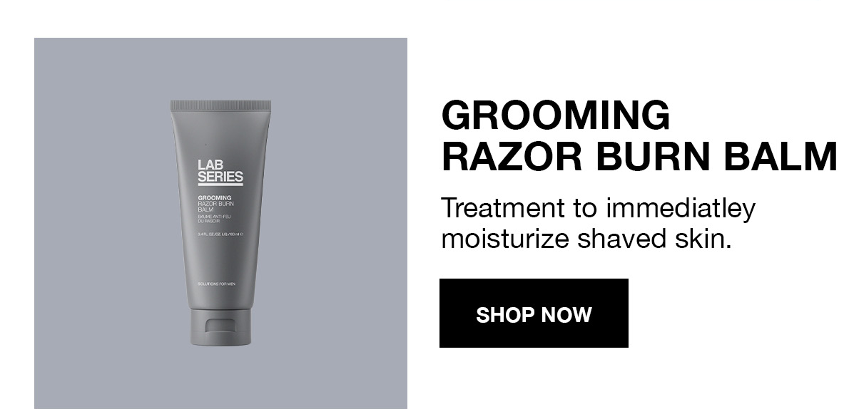 GROOMING RAZOR BURN BALM | Treatment to immediately moisturize shaved skin. | SHOP NOW