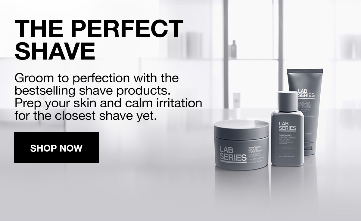 THE PERFECT SHAVE | Groom to perfection with the bestselling shave products. Prep your skin and calm irritation for the closest shave yet. | SHOP NOW