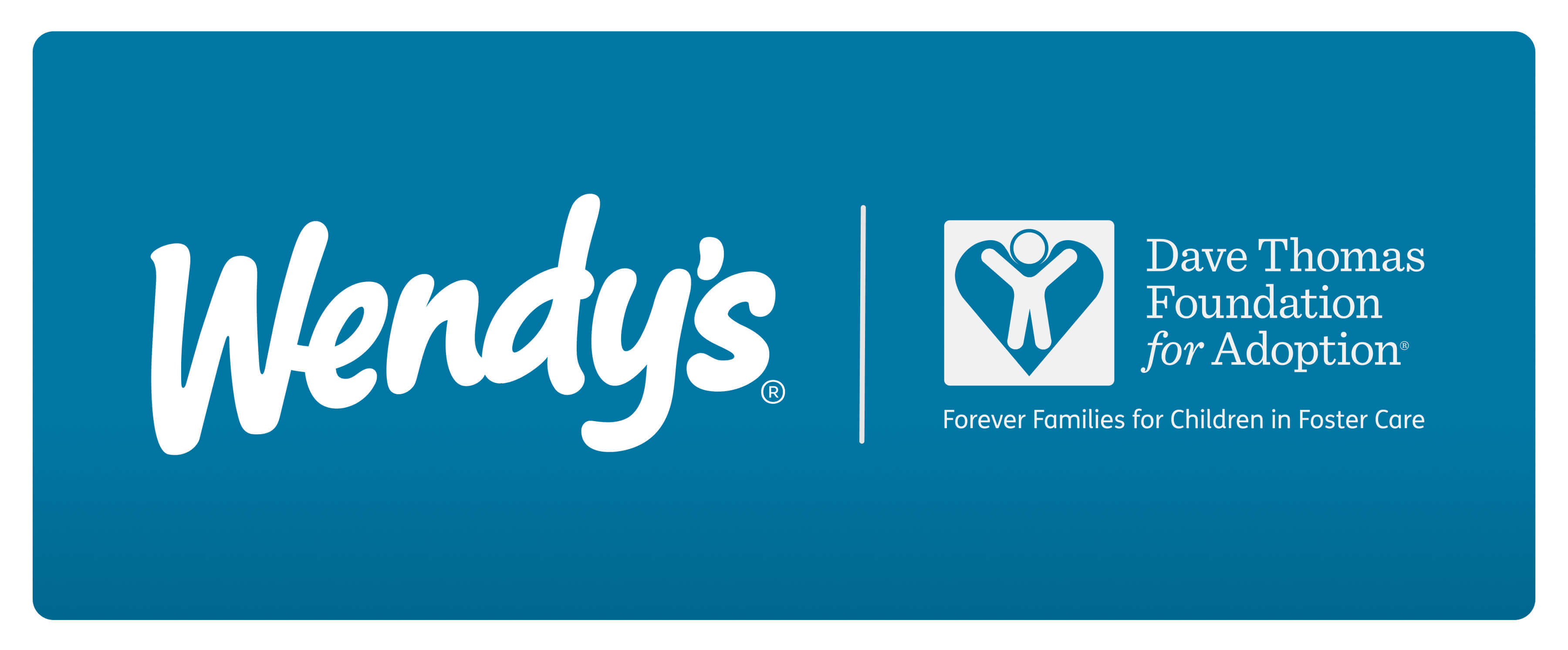 Dave Thomas Foundation for Adoption® forever families for children waiting in foster care.