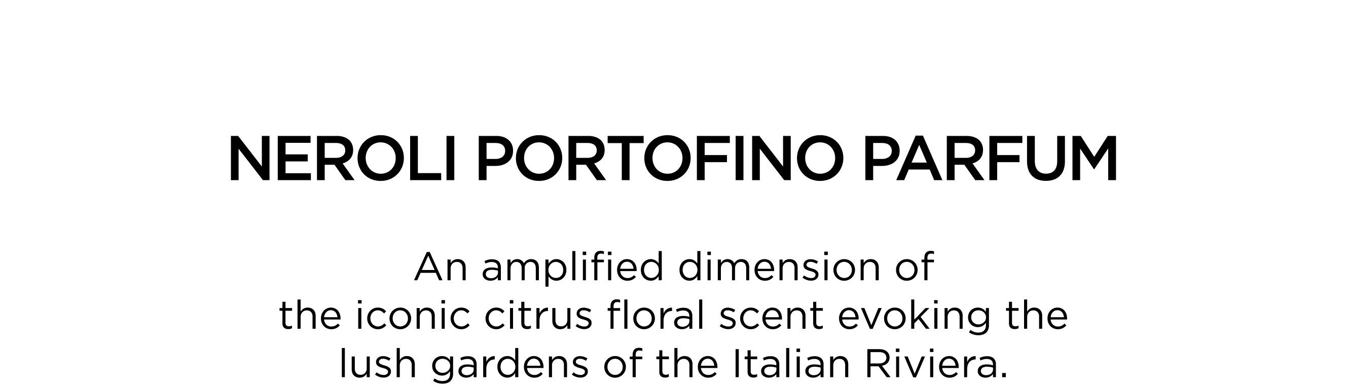 NEROLI PORTOFINO PARFUM