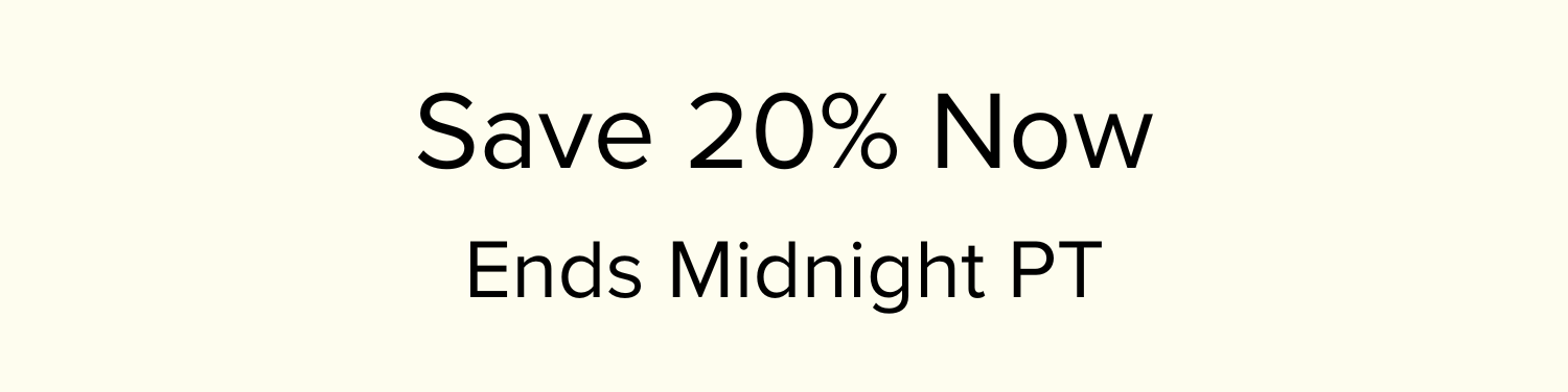 Save 20% Now