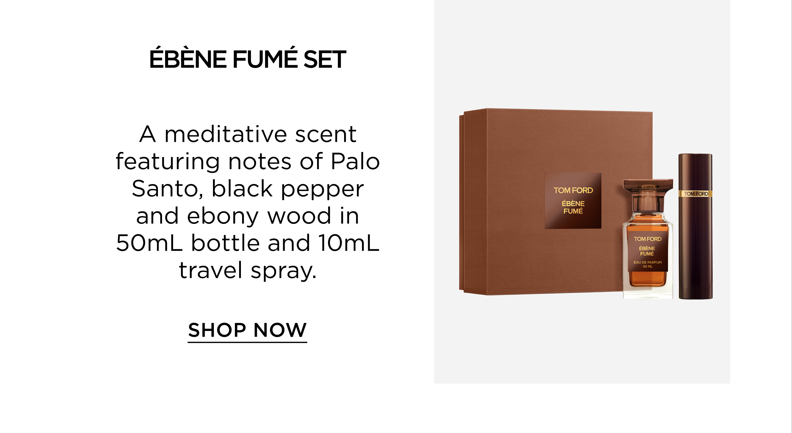 EBENE FUME SET