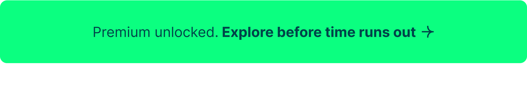 Premium unlocked. Explore before time runs out