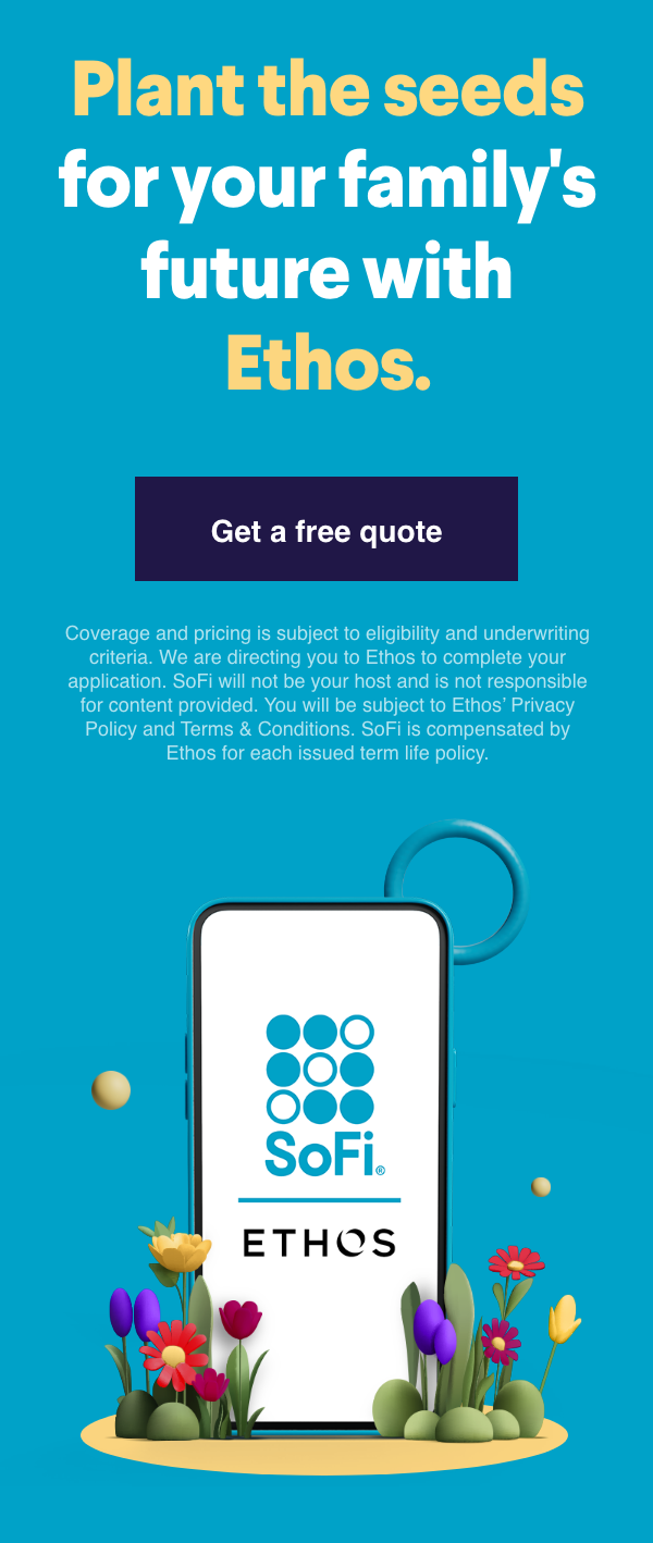 Plant the seeds for your family's future with Ethos. Get a free quote