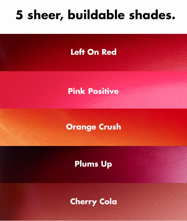 5 sheer, buildable shades