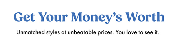 Get your money's worth