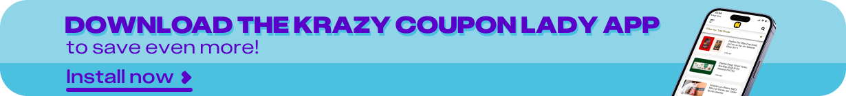 Download The Krazy Coupon Lady App to save even more! Install Now >