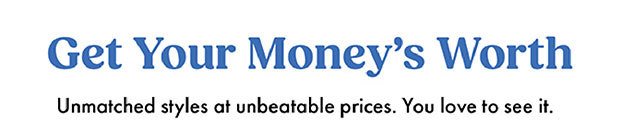 Get your Money's Worth