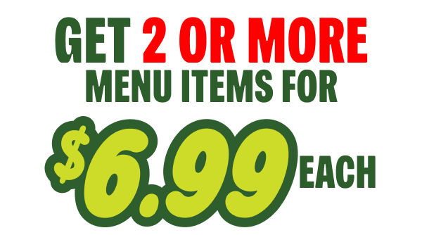 Get 2 or More Menu Items for $6.99 Each