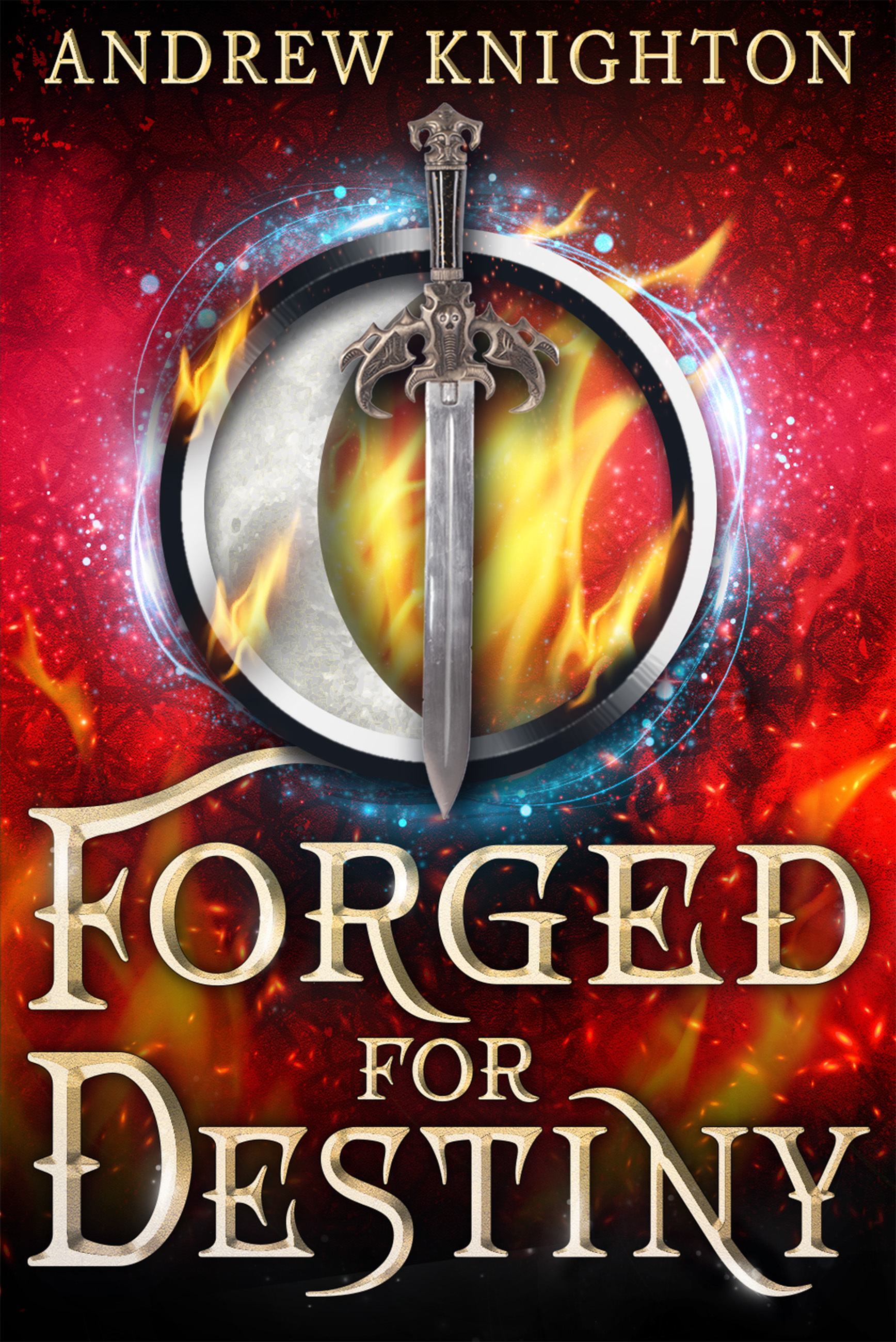 Forged for Destiny by Andrew Knighton
