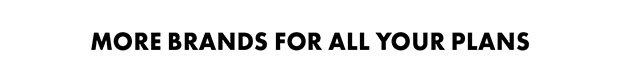 More brands for all your plans