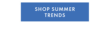 Shop summer trends