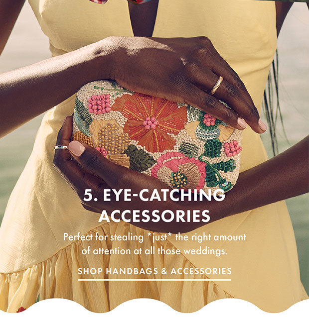 EYE CATCHING ACCESSORIES