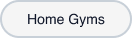 Home Gyms Button Home Gyms Button