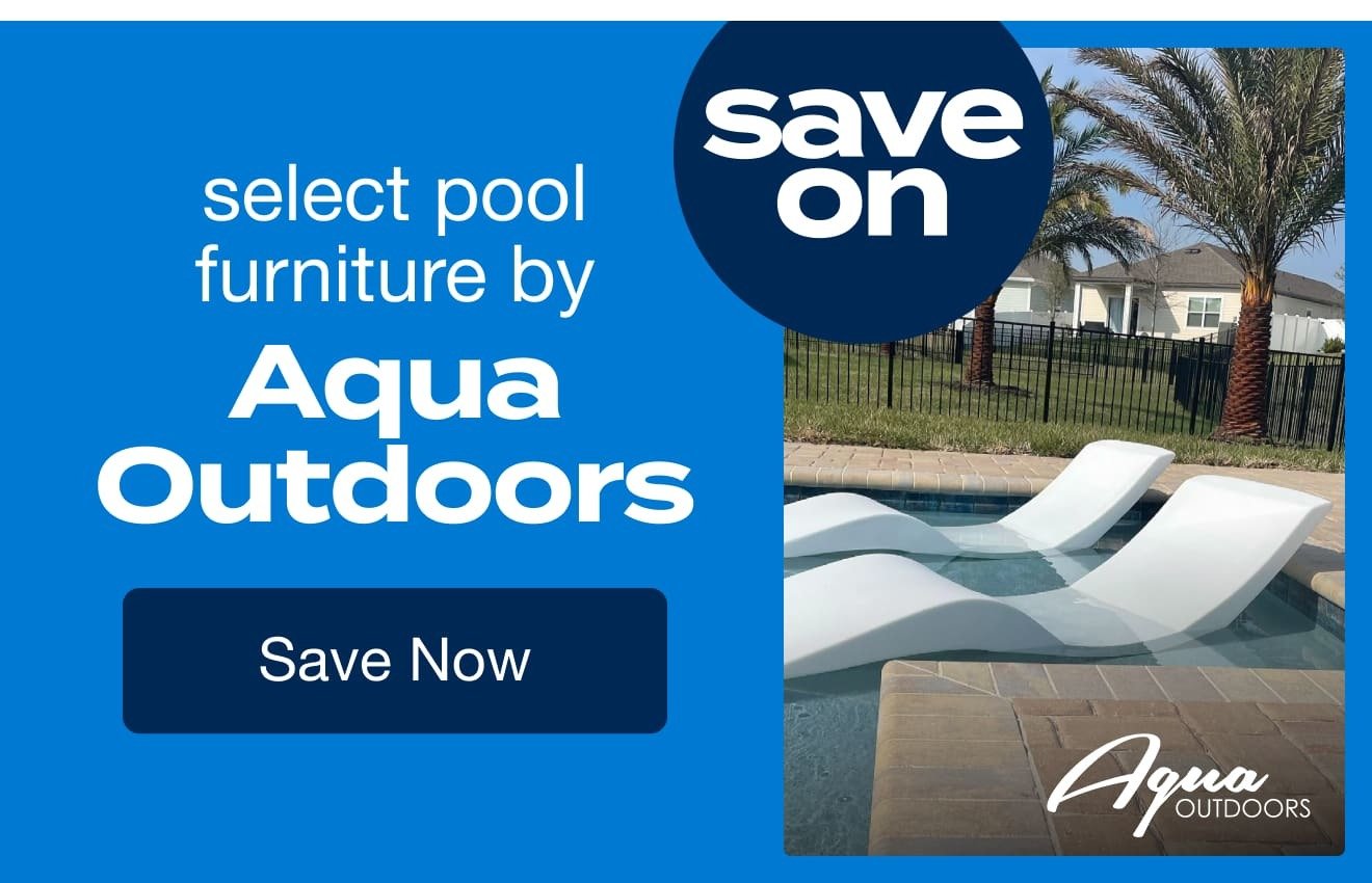 Save on Select Pool Furniture by Aqua Outdoors
