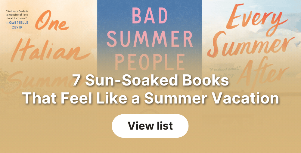 7 Sun-Soaked Books That Feel Like a Summer Vacation