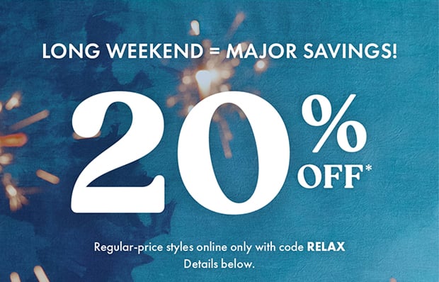 Long Weekend = Booming Savings! | 20% off*