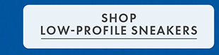Shop LOW PROFILE SNEAKERS