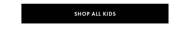 SHOP ALL KIDS