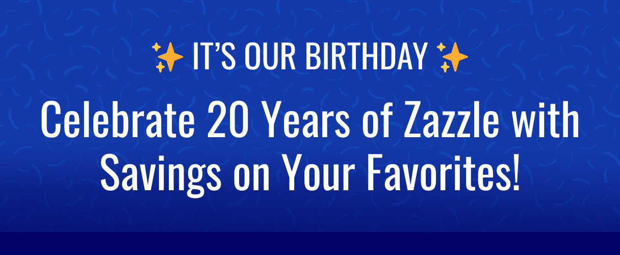 Celebrate 20 Years of Zazzle