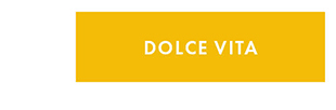 DOLCE VITA