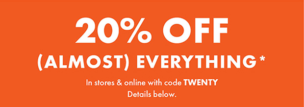 20% off almost everything*