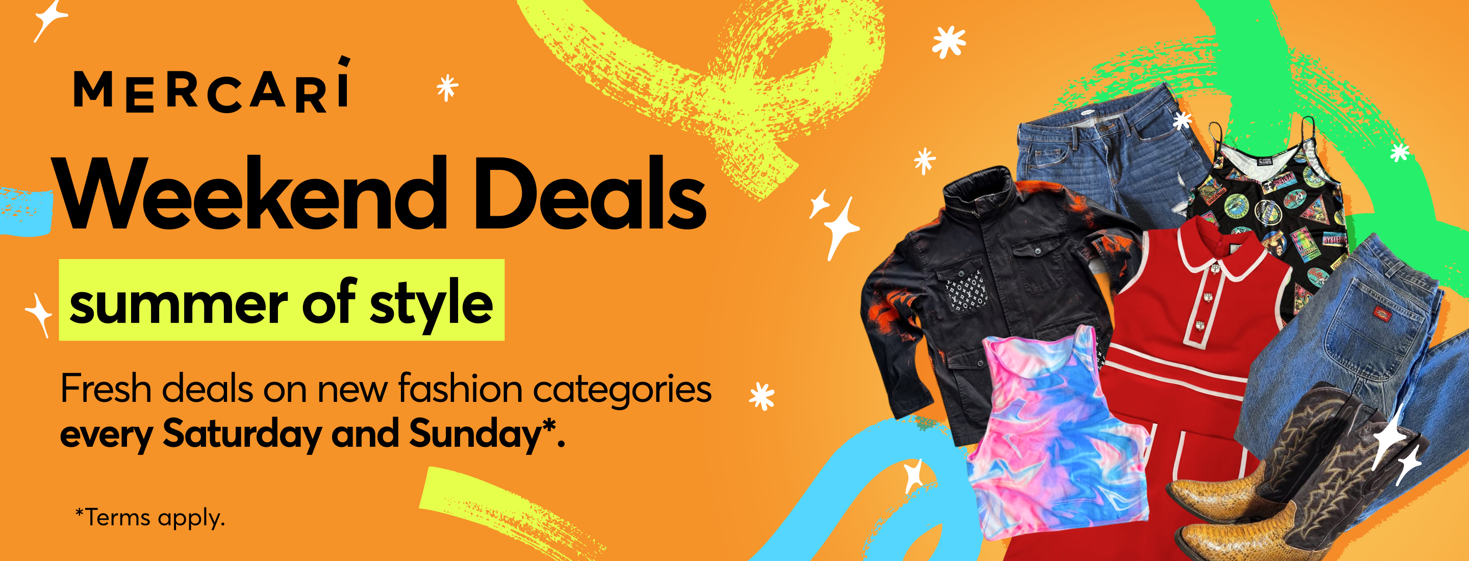 Mercari Weekend Deals summer of style. Fresh deals on new fashion categories every Saturday and Sunday *Terms apply.