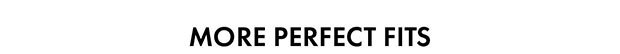 More perfect fits