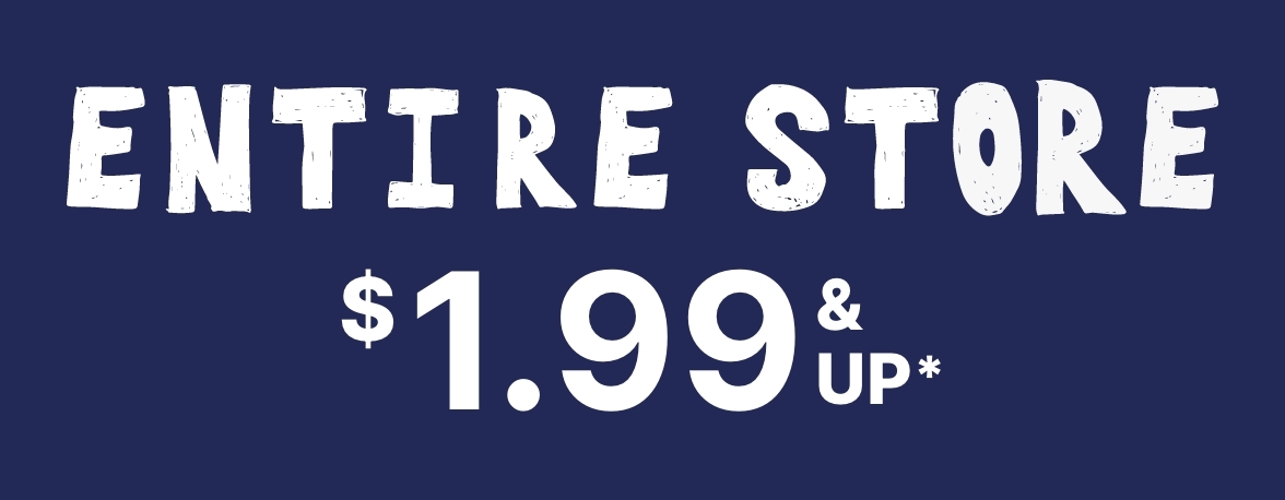 Entire Store $1.99 & Up
