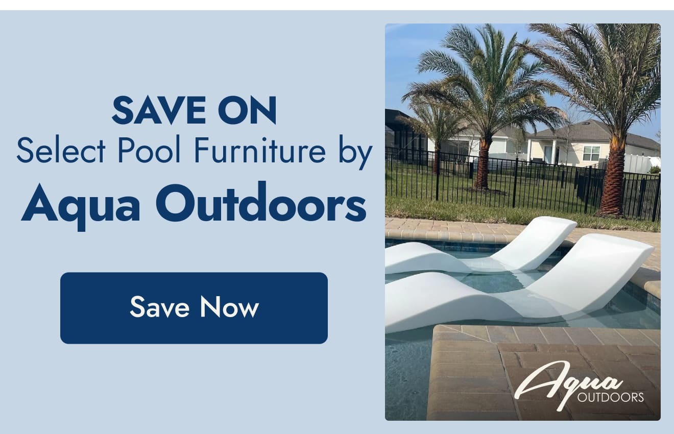 Save on Select Pool Furniture by Aqua Outdoors