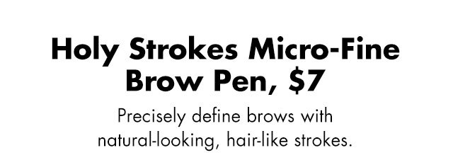 Precisely define brows with natural-looking, hair-like strokes