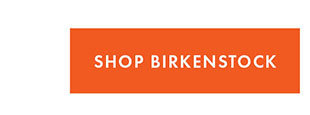 SHOP BIRKENSTOCK