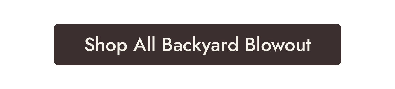 Shop All Backyard Blowout