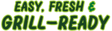Easy, Fresh & Grill Ready
