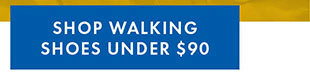 SHOP WALKING SHOES UNDER $90