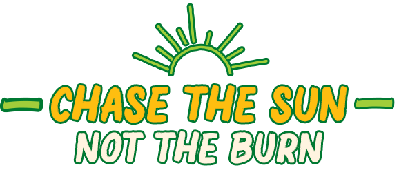 Chase the sun, not the burn.