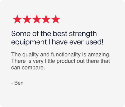 5-Star Rating. Some of the best strength equipment I have ever used! 5-Star Rating. Some of the best strength equipment I have ever used!