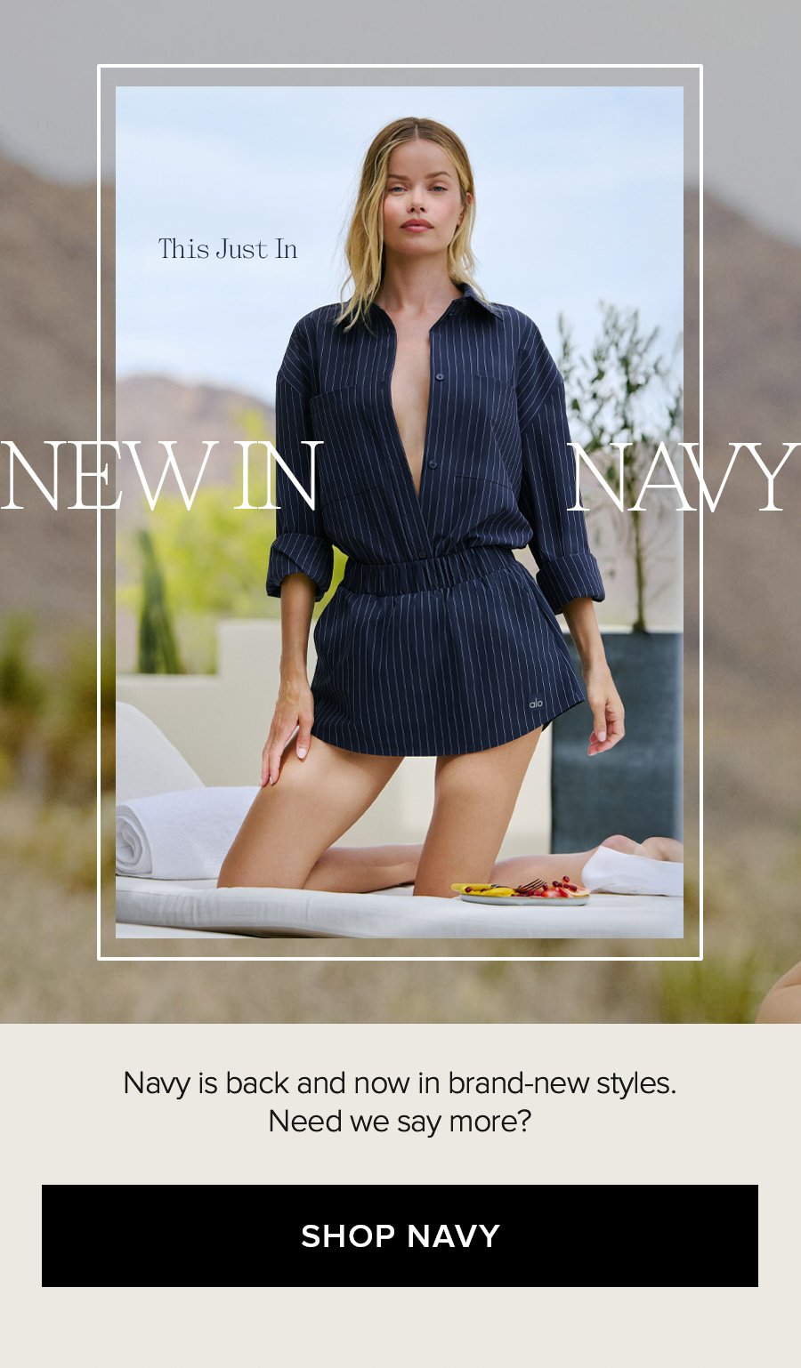 THIS JUST IN NEW IN NAVY NAVY IS BACK AND NOW IN BRAND-NEW STYLES. NEED WE SAY MORE? SHOP NAVY