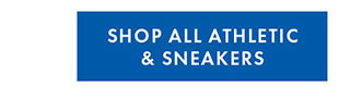 SHOP ALL ATHLETIC AND SNEAKERS