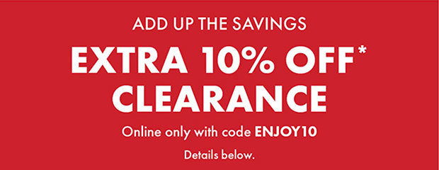 Extra 10% Off* Clearance - Only Online with code ENJOY10