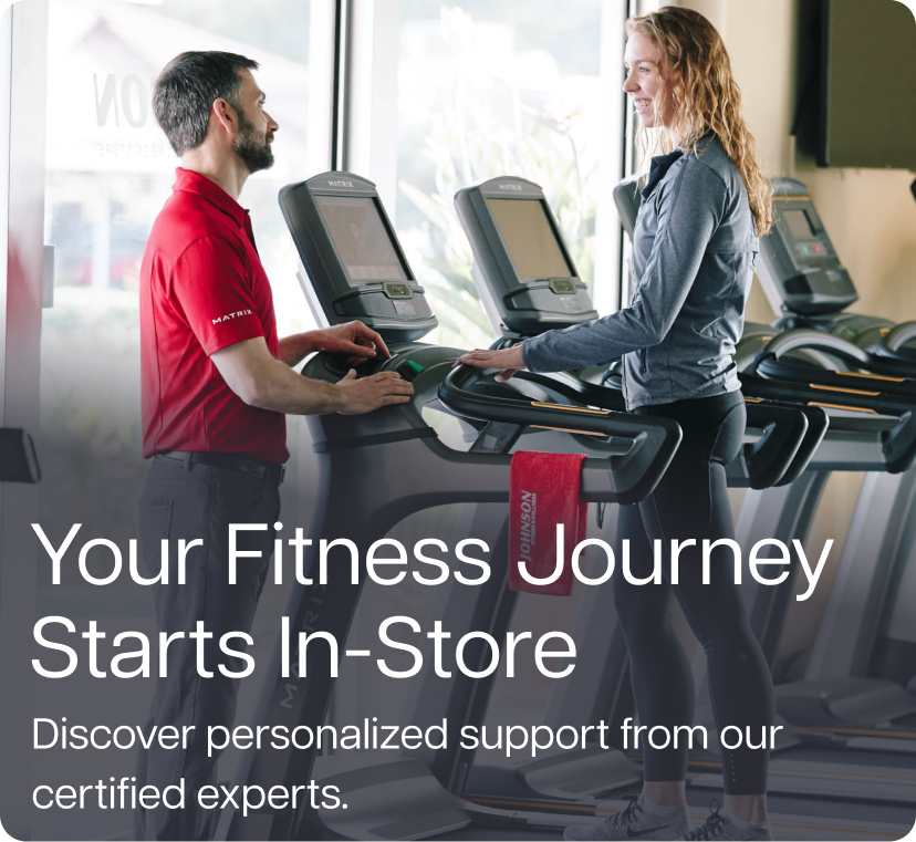 Your Fitness Journey Starts In-Store. Discover personalized support from our certified experts. Your Fitness Journey Starts In-Store. Discover personalized support from our certified experts.