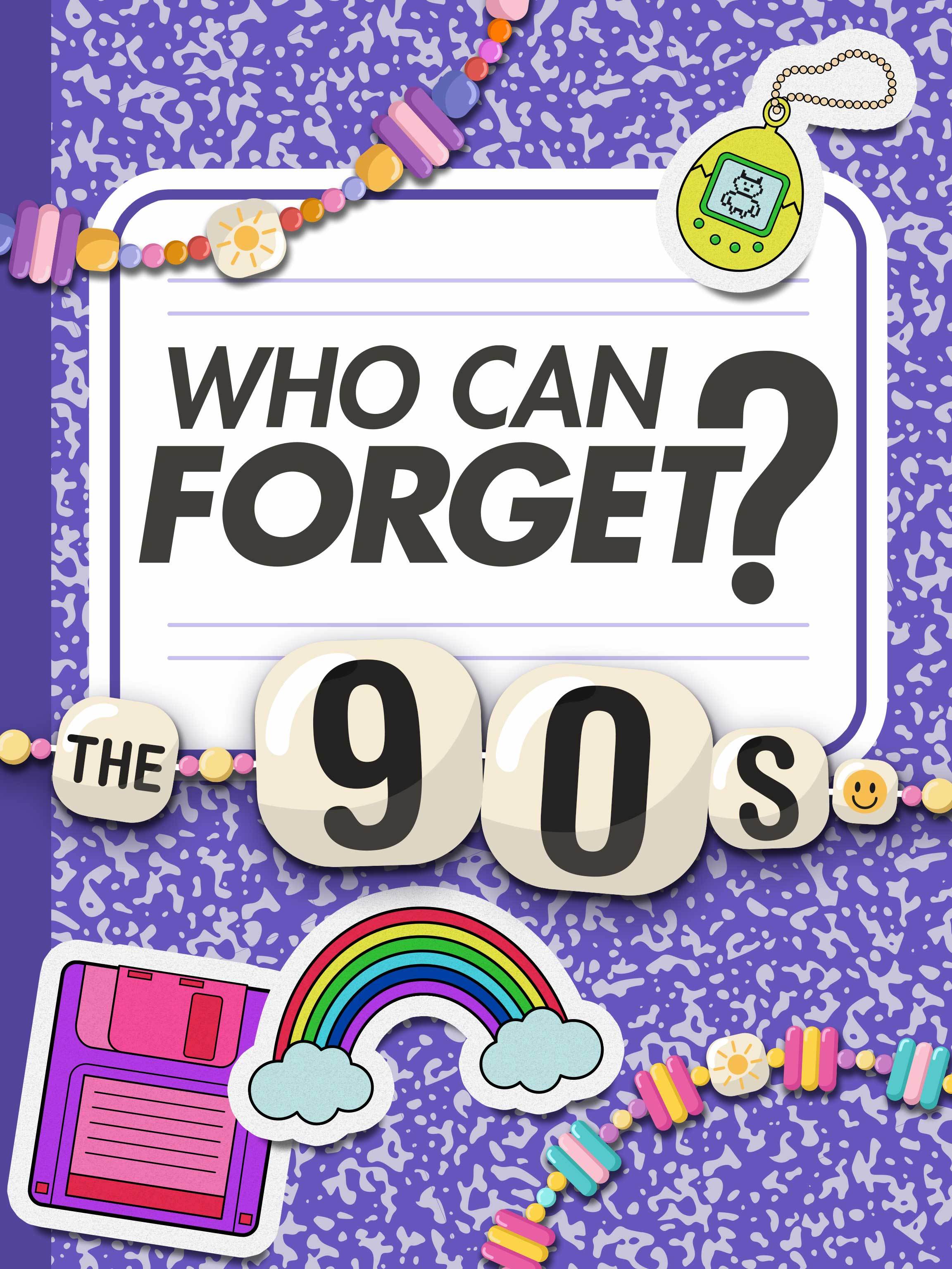 Who Can Forget the 90s?