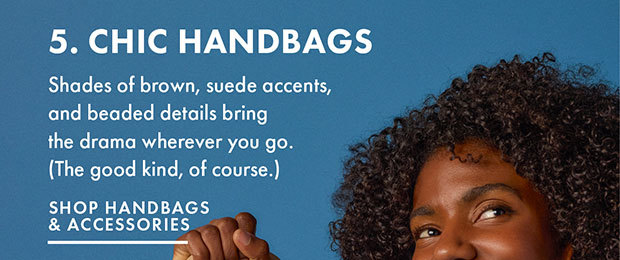 SHOP HANDBAGS AND ACCESSORIES