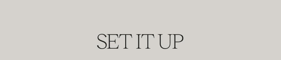 SET IT UP