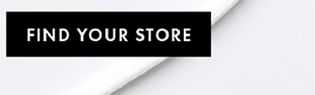 FIND YOUR STORE