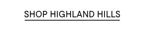 Shop Highland Hills