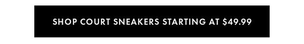 Shop Court Sneakers Starting at $49.99