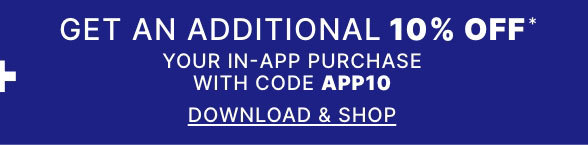 Additional 10% off your in-app purchase with code APP10