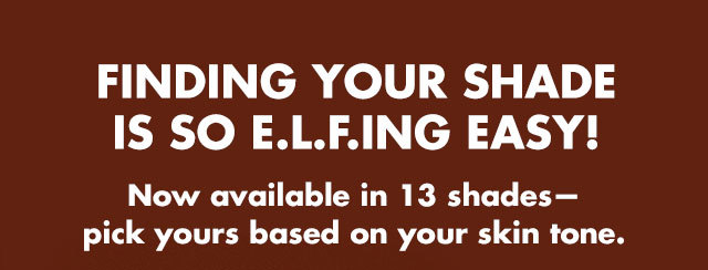 Finding your shade is so e.l.f.ing easy!